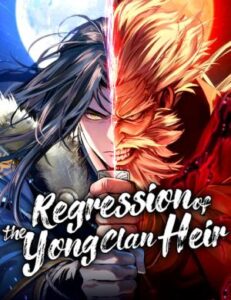 Regression of the Yong Clan Heir  การกลับมาของคุณชายแห่งเทียนจง