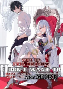 Shut Up, Evil Dragon! I Don’t Want to Raise a Child With You Anymore